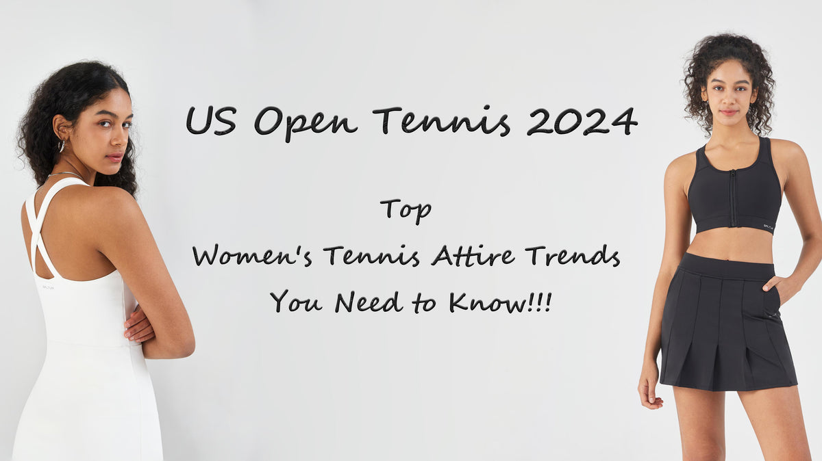 US Open Tennis 2024: Top Women's Tennis Attire Trends You Need to Know