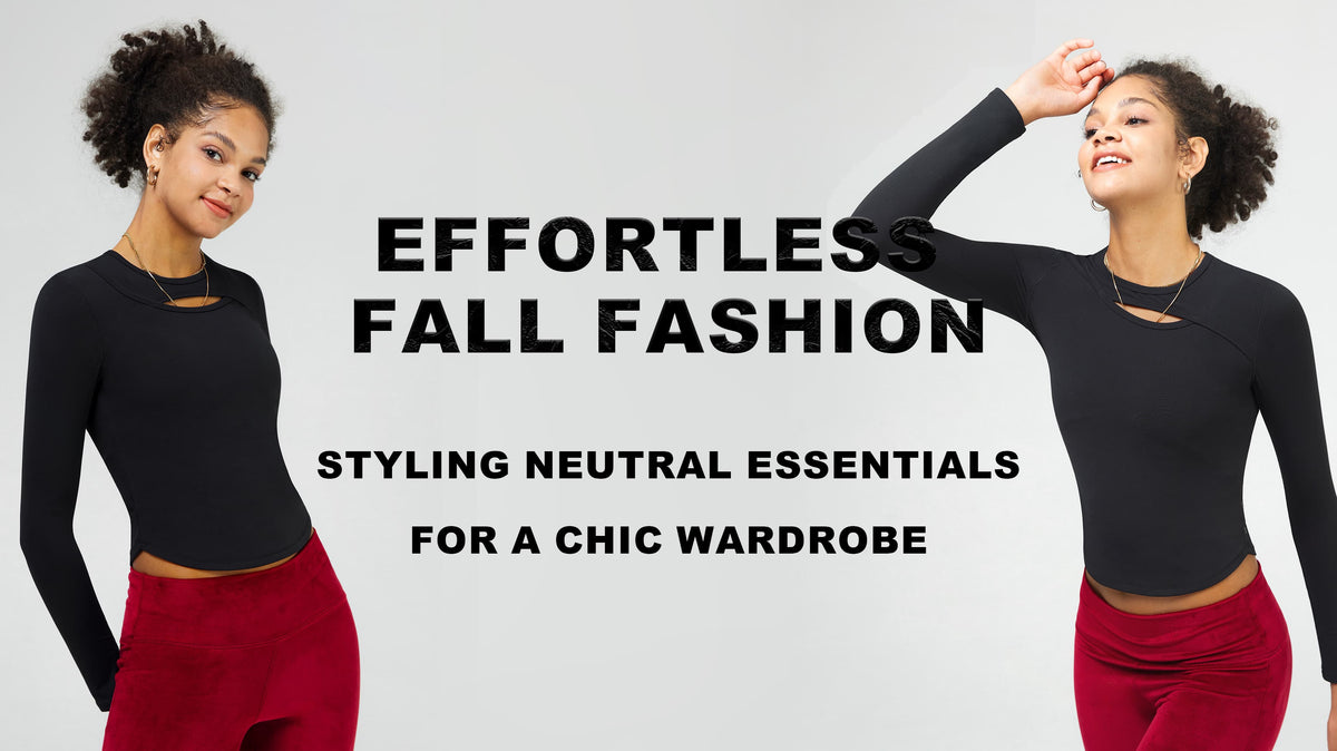 Effortless Fall Fashion: Styling Neutral Essentials for a Chic Wardrobe