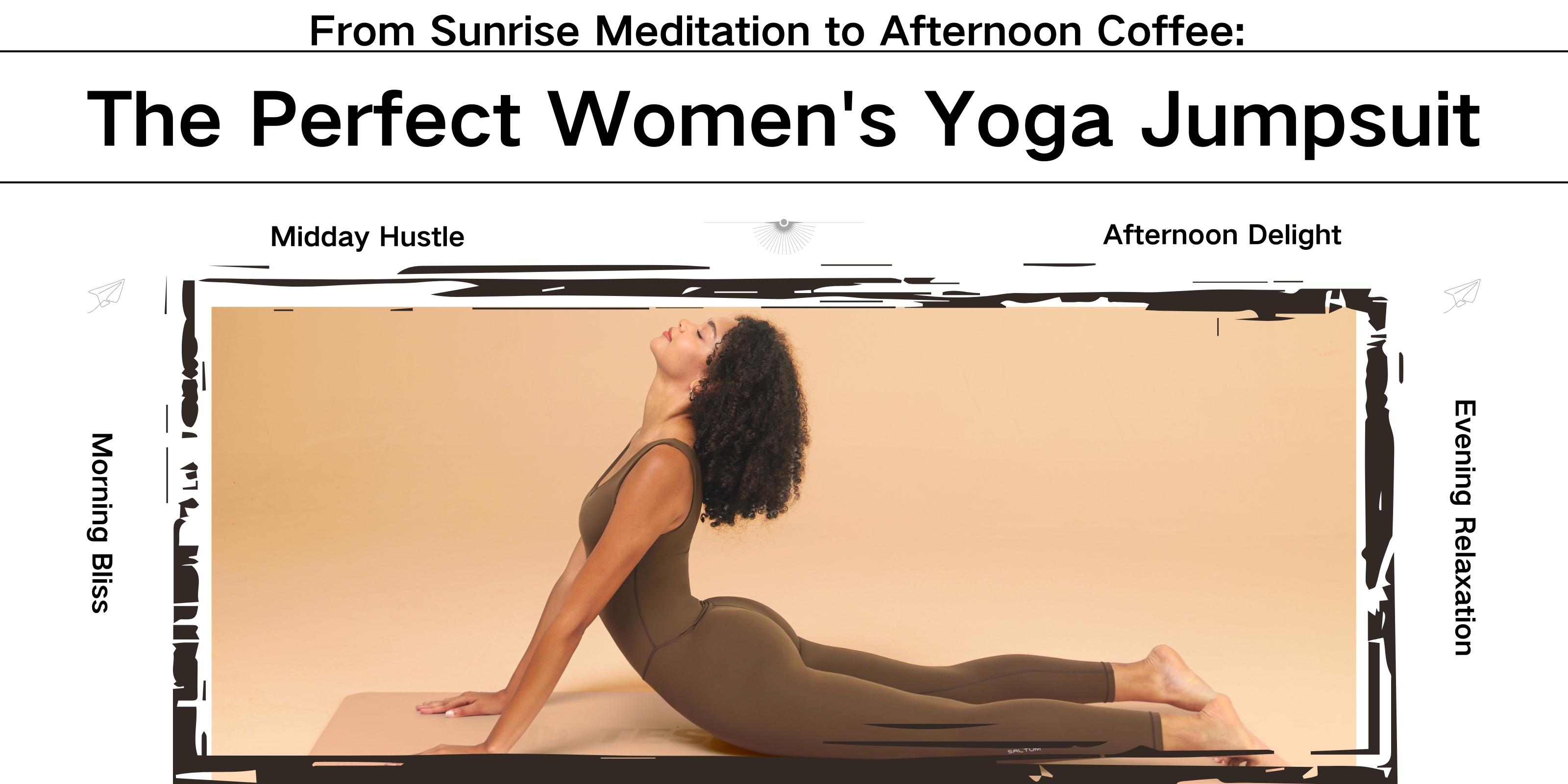 From Sunrise Meditation to Afternoon Coffee: The Perfect Women's Yoga Jumpsuit
