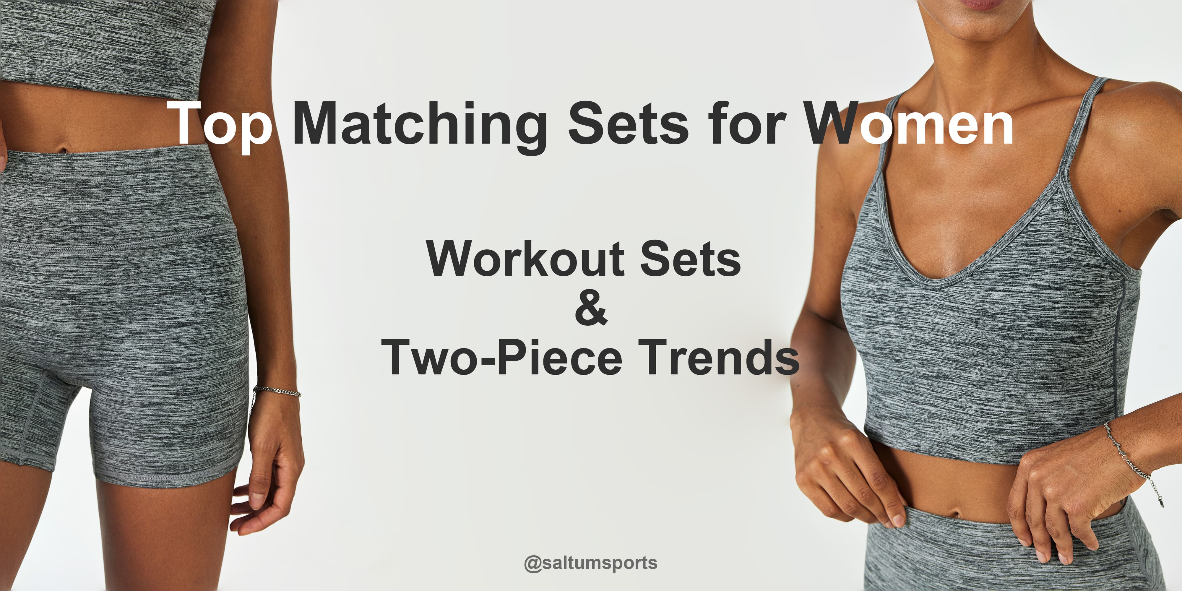 Top Matching Sets for Women: Workout Sets and Two-Piece Trends